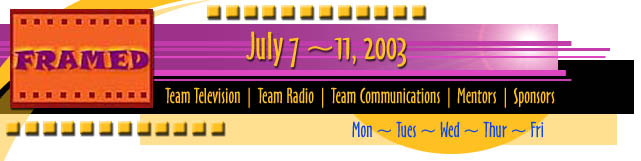 Framed, July 7-11, 2003