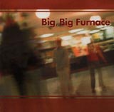 Big Big Furnace