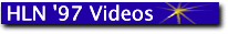 Videos of HLN '97