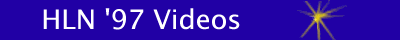 AVI files of HLN '97 Conference