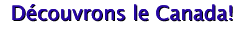 D�couvrons le Canada!